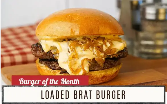 Burger of the Month - Loaded Brat Burger